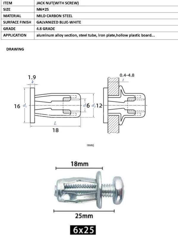 THE JACK NUT IS A FLAT HEAD SLOTTED BODY NUT THAT IS DESIGNED TO BE INSTALLED ON SOFT OR BRITTLE MATERIALS SUCH AS PLASTIC, PAPER OR GLASS. ITS 4 LEG EXPAND BEHIND THE PARENT MATERIAL AND HAS EXCELLENT PULL OUT RESISTEANCE ESPECIALLY IN SOFT MATERIALS. IT COMES IN A BAG OF 1000 PCS WITH SCREWS WIEGHING 3KGS. ITS MADE OF STEEL AND FITS M6 PHILLIPS SCREWS.